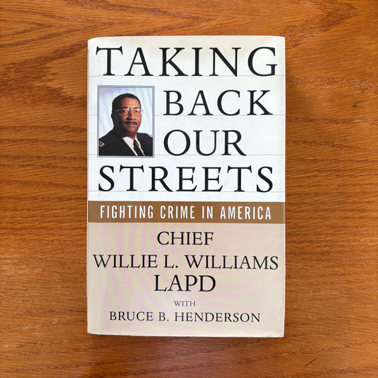 Taking Back Our Streets - Cheif Willie L. Williams