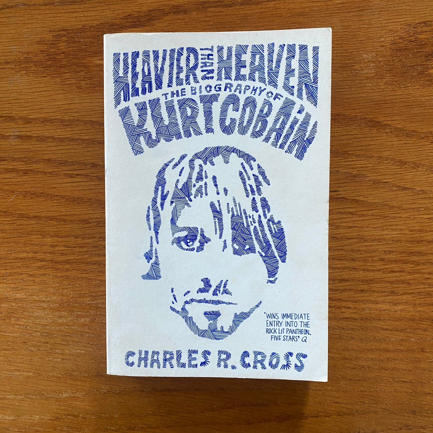 Heavier Than Heaven: The Biography Of Kurt Cobain - Charles R. Cross