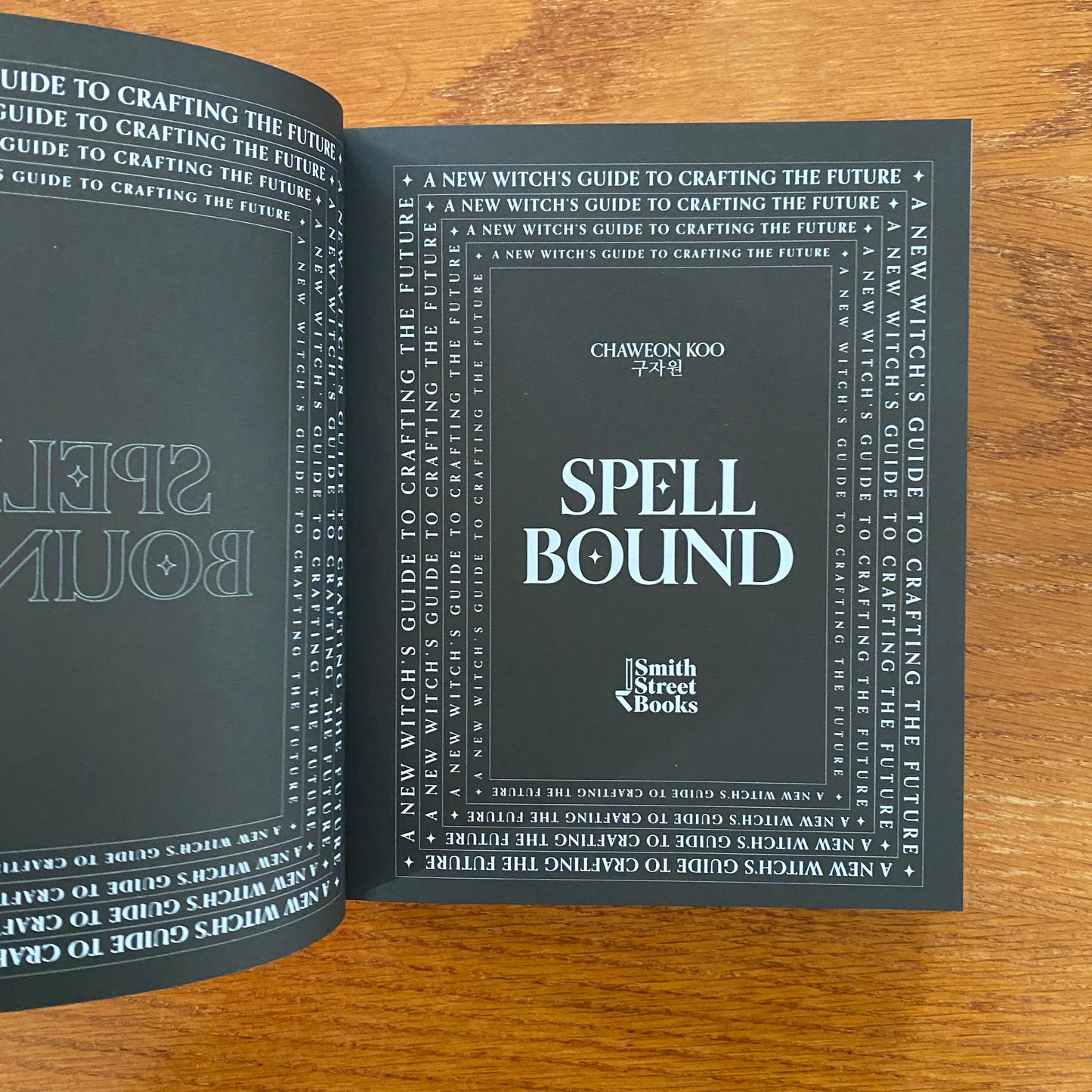 Spell Bound: A New Witch's Guide To Crafting The Future - Chaweon Koo