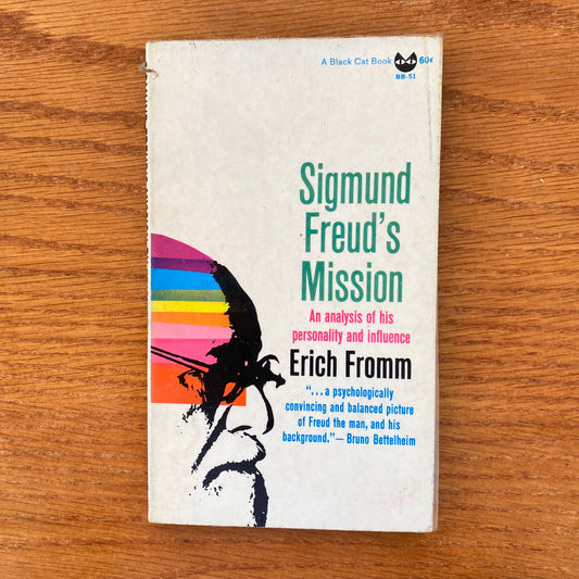 Sigmund Freud's Mission: An analysis of his personality and influence  - Erich Fromm