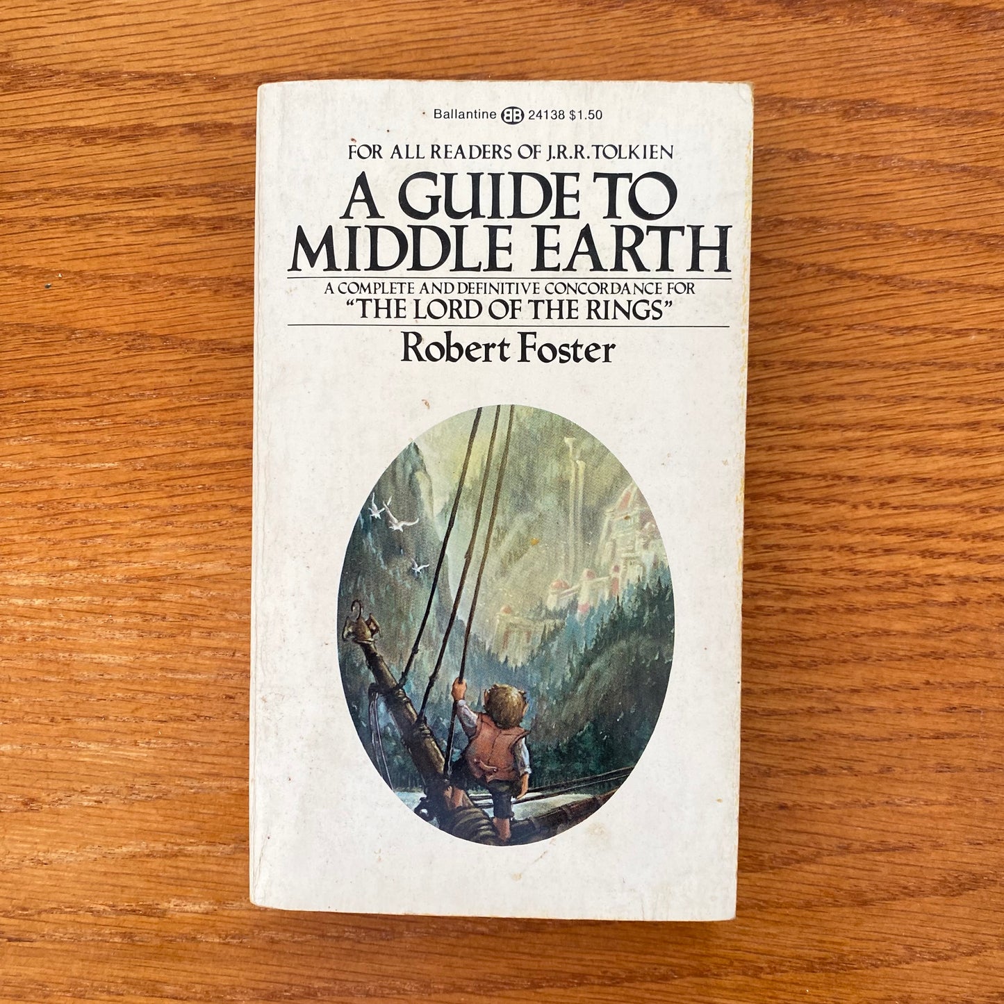 A Guide to Middle Earth: A Complete and Definitive Concordance for "The Lord of the Rings" Robert Foster