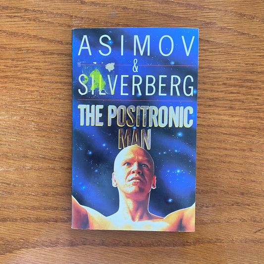 Isaac Asimov & Robert Silverberg - The Postronic Man