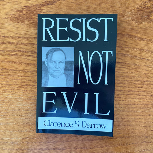 Resist Not Evil - Clarence S. Darrow