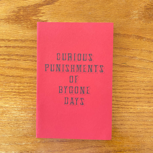 Curious Punishments of Bygone Days - Alice Morse Earle