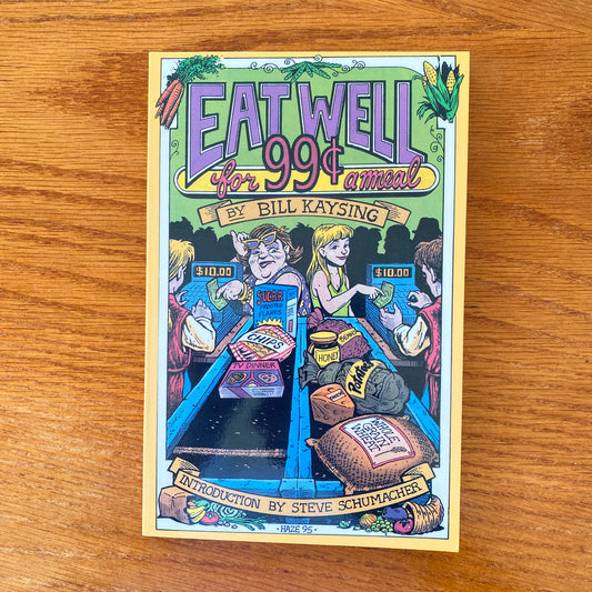 Eat Well For 99c A Meal -  Bill and Ruth Kaysing