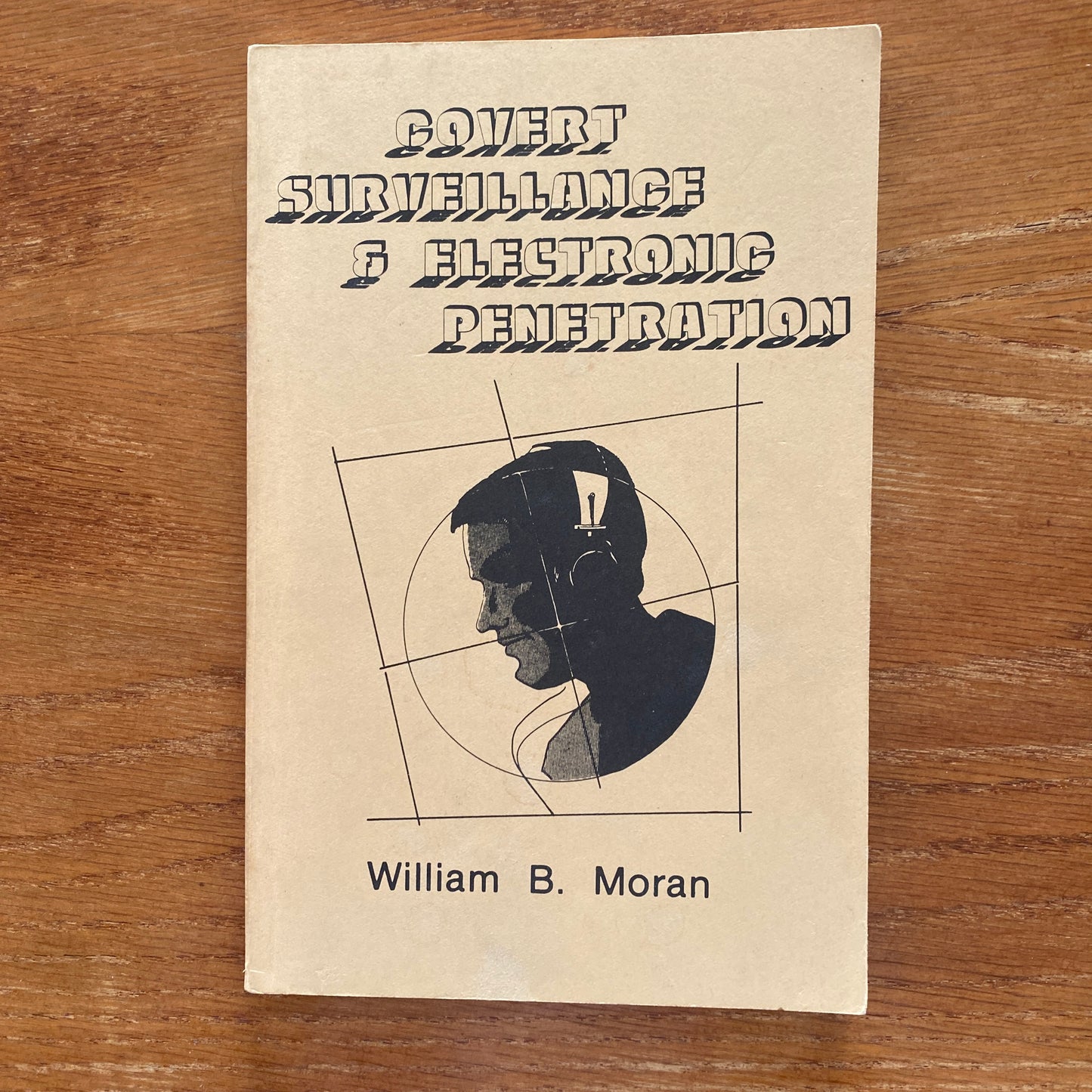 Covert Surveillance & Electronic Penetration - William B. Moran