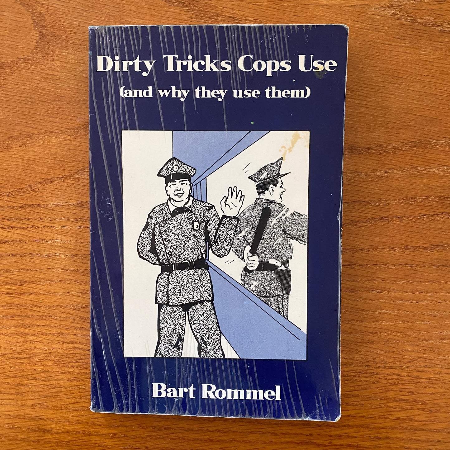 Dirty Tricks Cops Use:(And Why They Use Them) - Bart Rommel