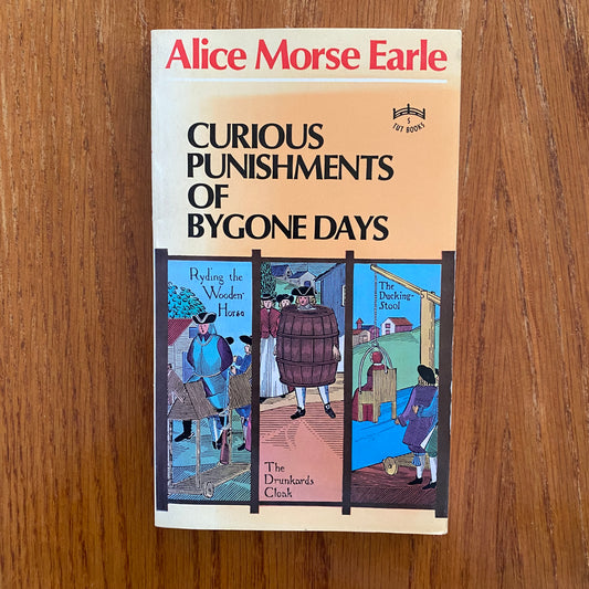 Curious Punishments Of Bygone Days - Alice Morse Earle