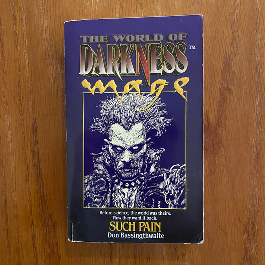 The World Of Darkness: Mage - Such Pain - Don Bassingthwaite