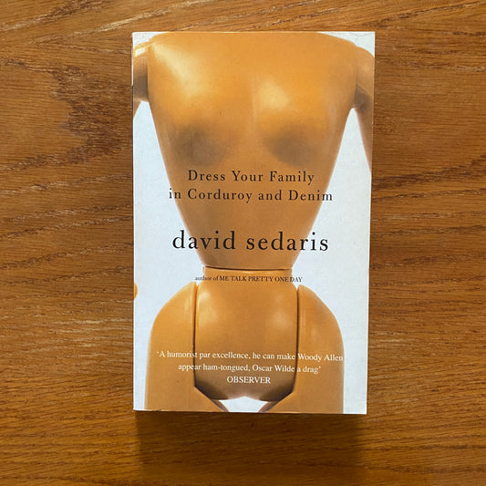 David Sedaris - Dress Your Family In Corduroy And Denim