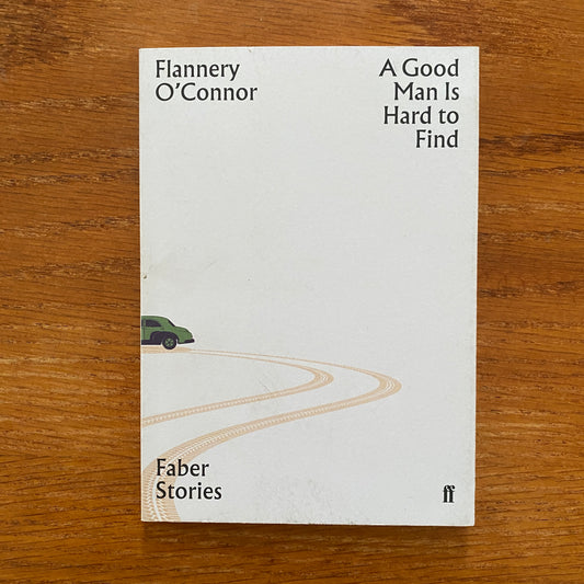 Flannery O'Connor - A Good Man Is Hard To Find