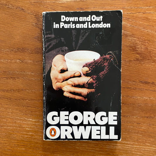 George Orwell - Down And Out In Paris And London