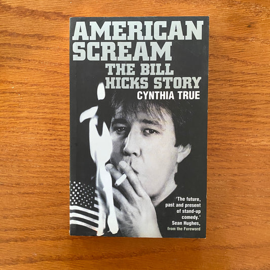 American Scream: The Bill Hicks Story - Cynthia True