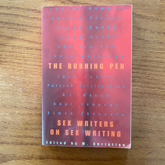 The Burning Pen: Sex Writers On Sex Writing - M. Christian