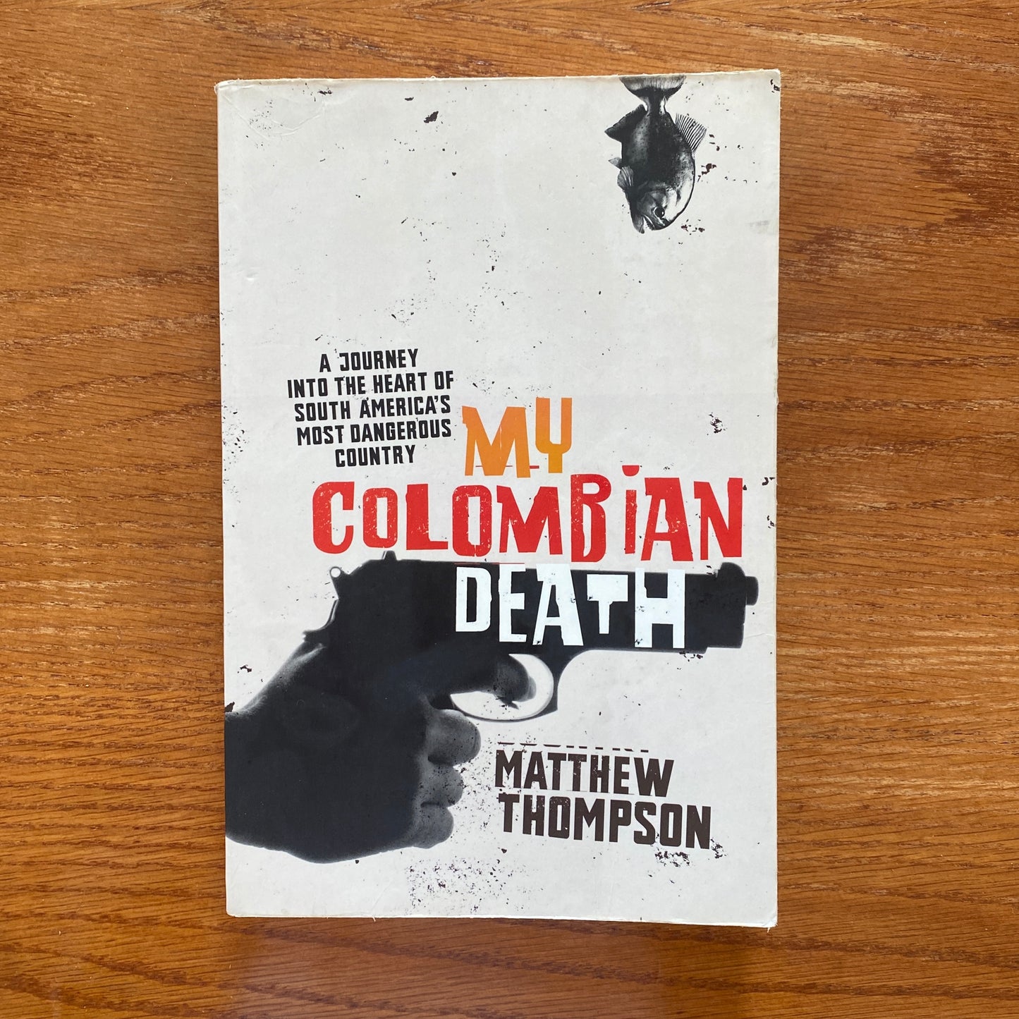 My Colombian Death - Matthew Thompson