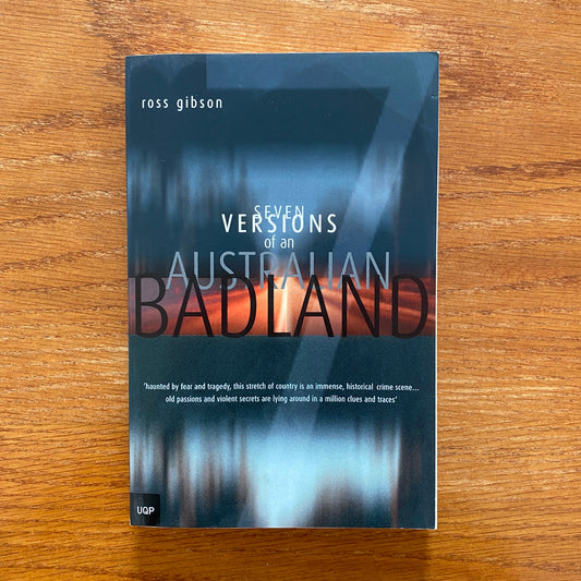 Seven Visions OF An Australian Badland - Ross Gibson