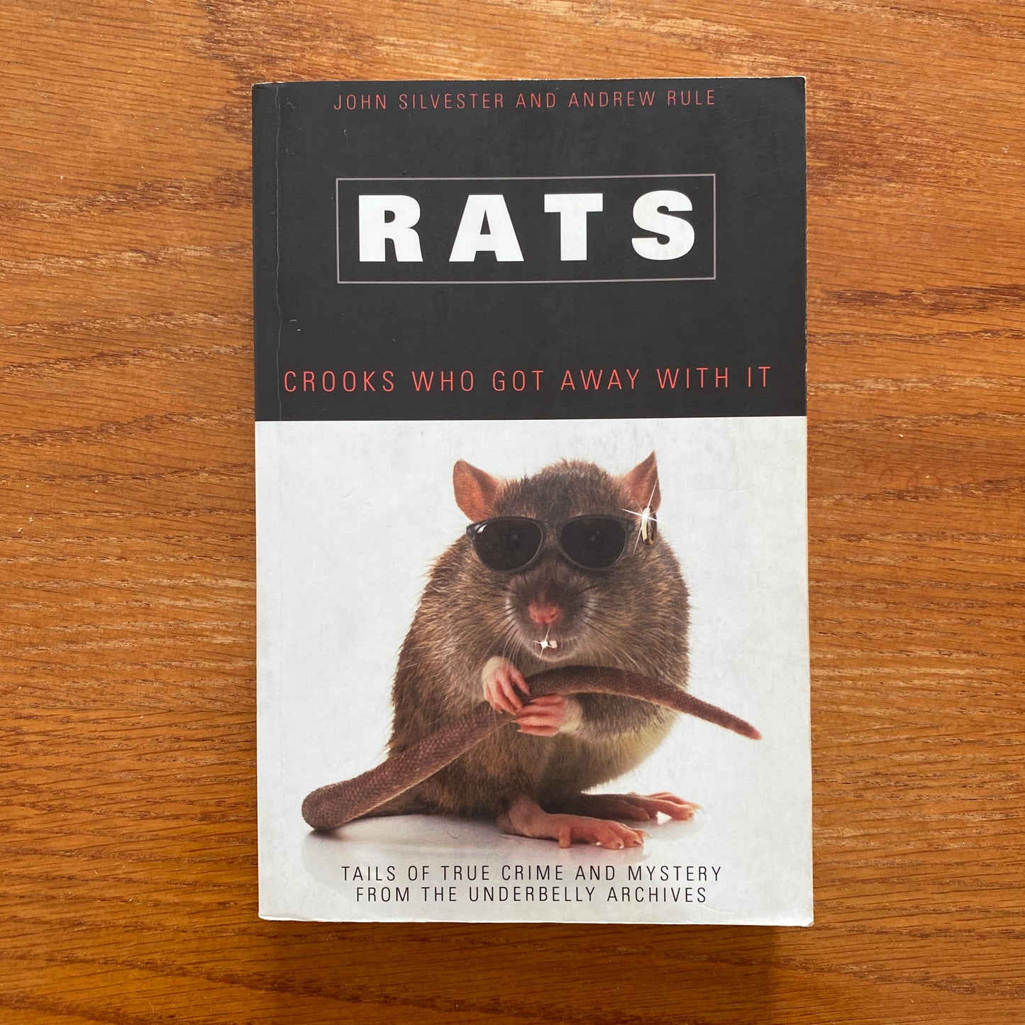 Rats: Crooks Who Got Away With It - John Silvester & Andrew Rule