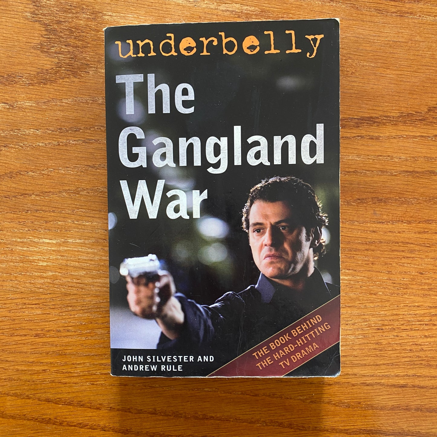 Underbelly- The Gangland War - John Silvester & Andrew Rule