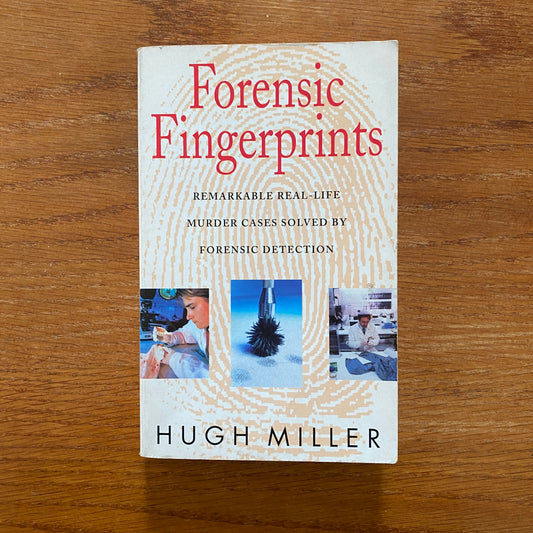 Forensic Fingerprints - Hugh Miller
