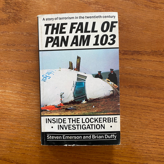 The Fall Of Pan Am Flight 103 - Steven Emerson & Brian Duffy