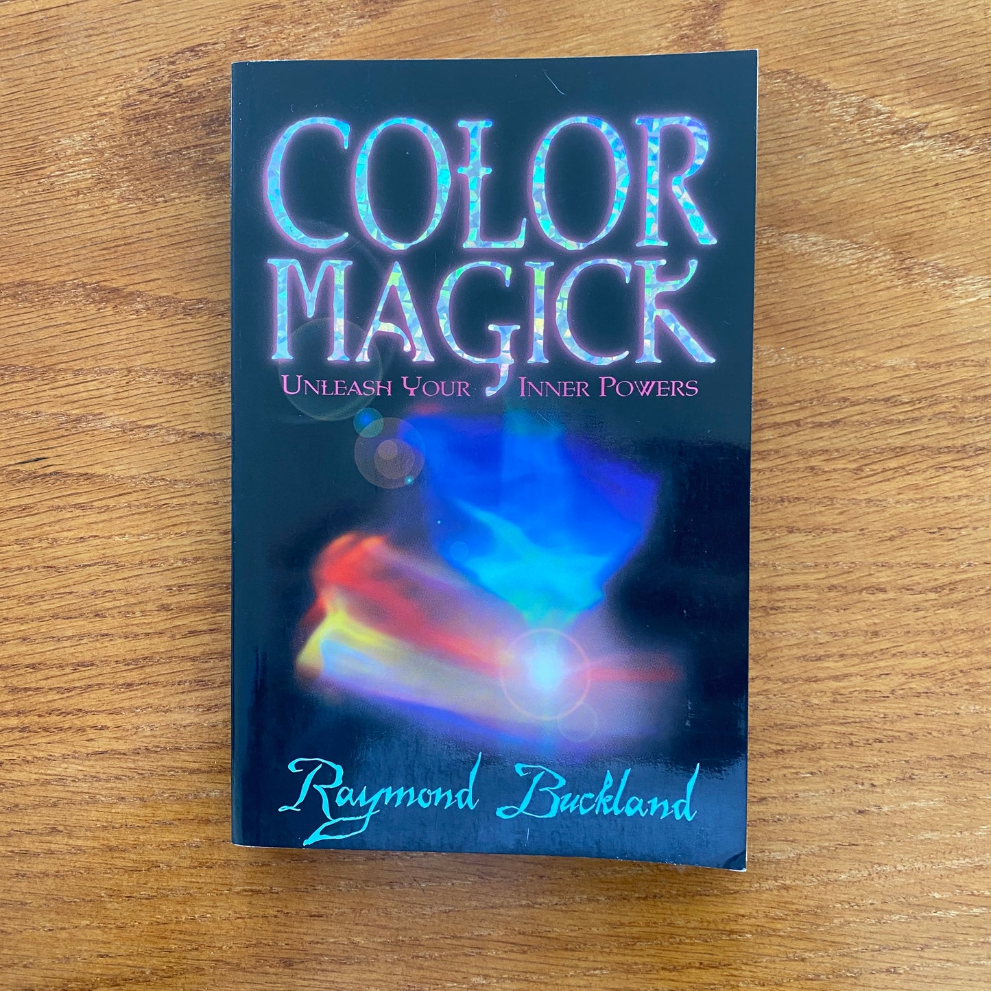 Color Magik: Unleash Your Inner Powers - Raymond Buckland