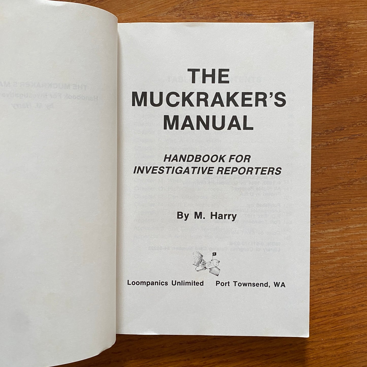 The Muckrakers Manual: How to Do Your Own Investigative Reporting - M. Harry
