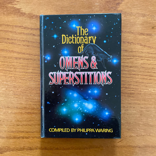 The Dictionary Of Omens And Superstitions - Philippa Waring