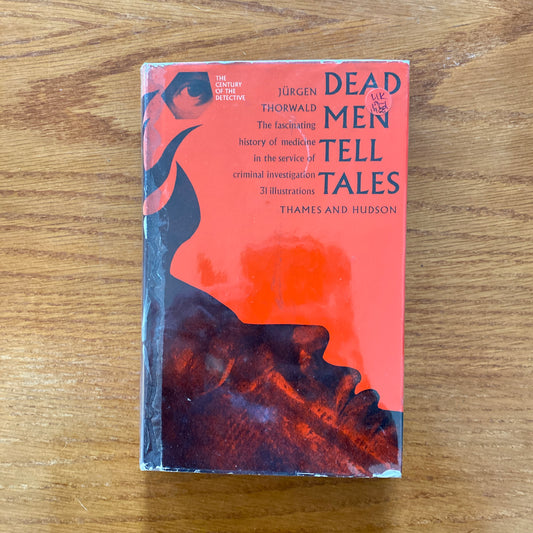 Dead Men Tell Tales - Jurgen Thorwald