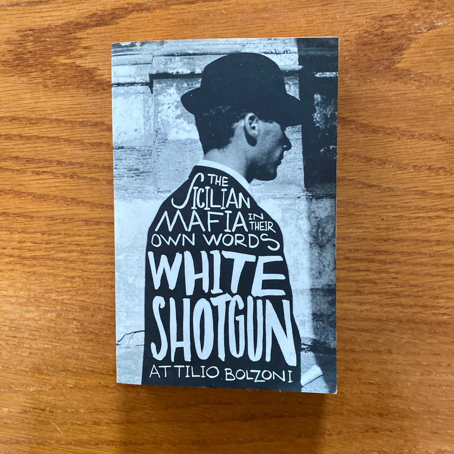 White Shotgun: The Sicilian Mafia in Their Own Words - Attilio Bolzoni