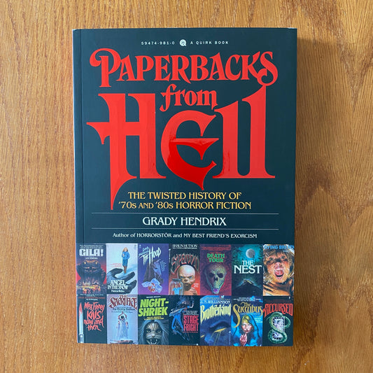 Paperbacks from Hell: The Twisted History of '70s and '80s Horror Fiction Paperback - Grady Hendrix