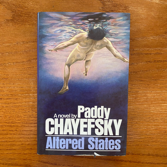 Altered States - Paddy Chayefsky