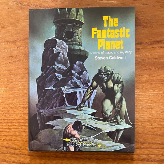 The Fantastic Planet: A World Of Magic And Mystery - Steven Caldwell