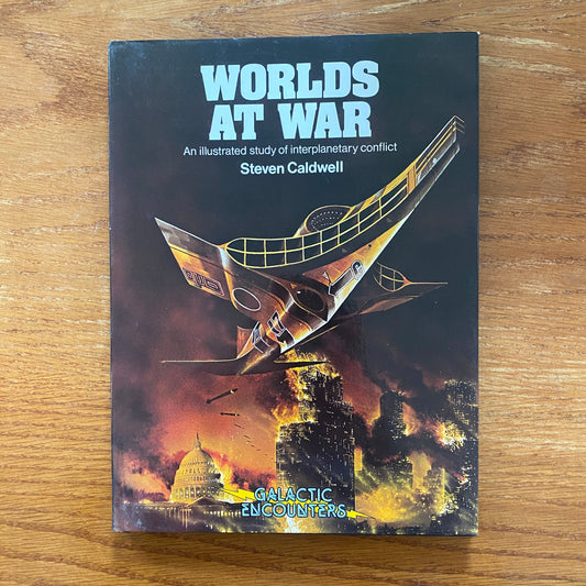 Worlds At War: An Illustrated study of interplanetary conflict - Steven Caldwell