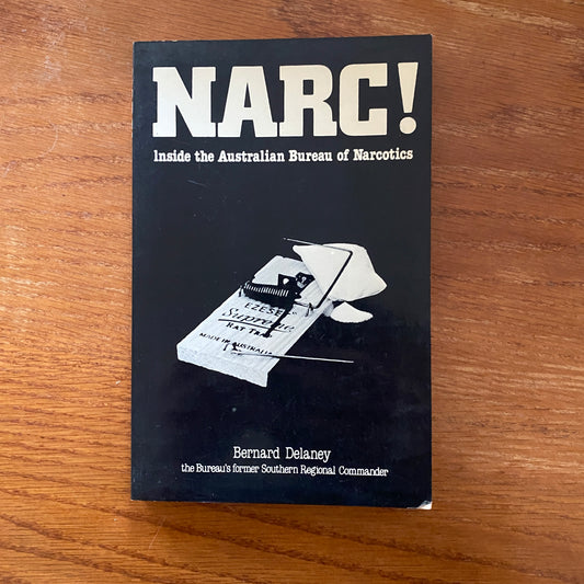 Narc: Inside the Australian Bureau of Narcotics - Bernard Delaney