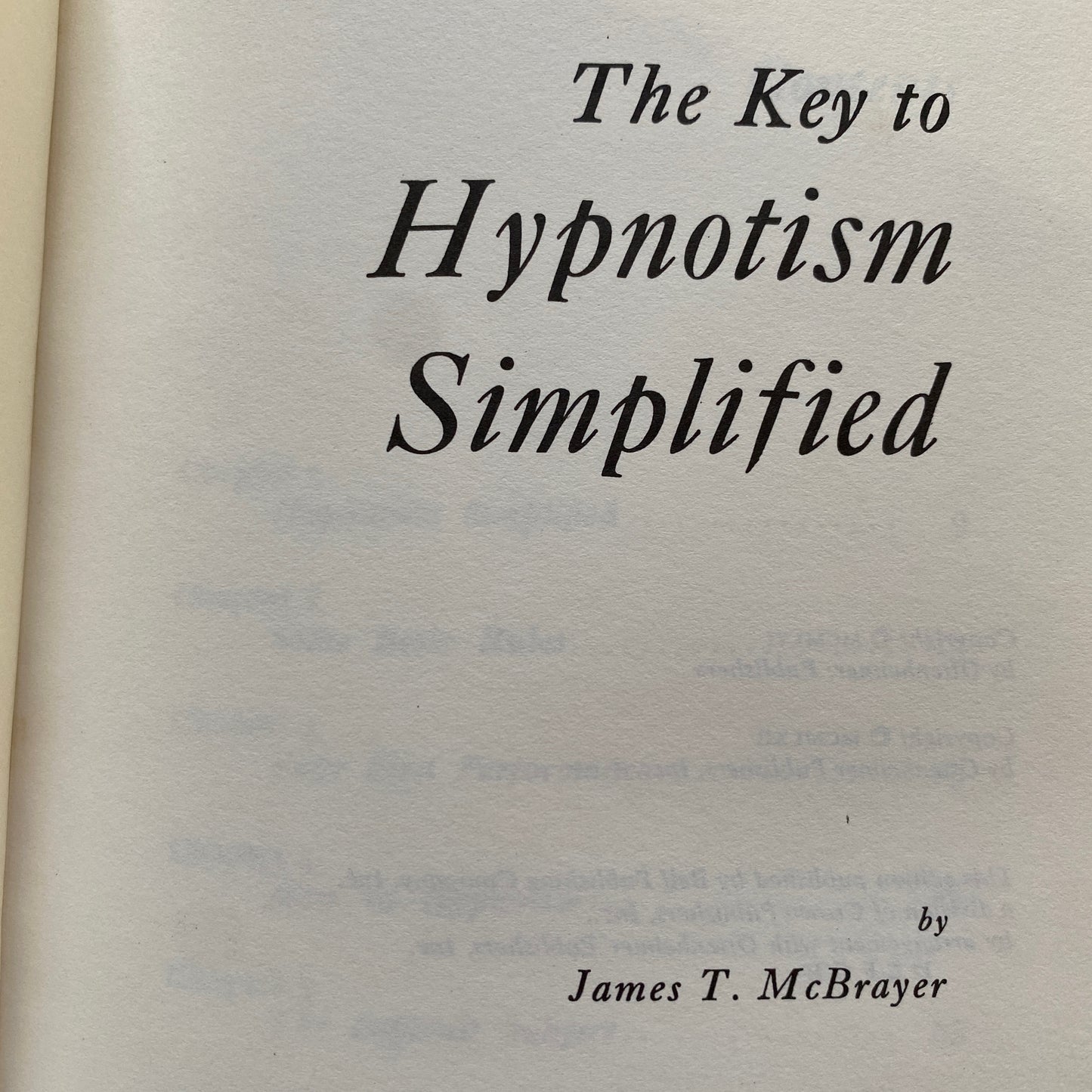 The Key to Hypnotism Simplified - James T. McBrayer