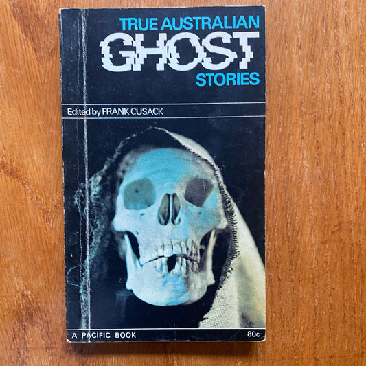 True Australian Ghost Stories - Frank Cusack