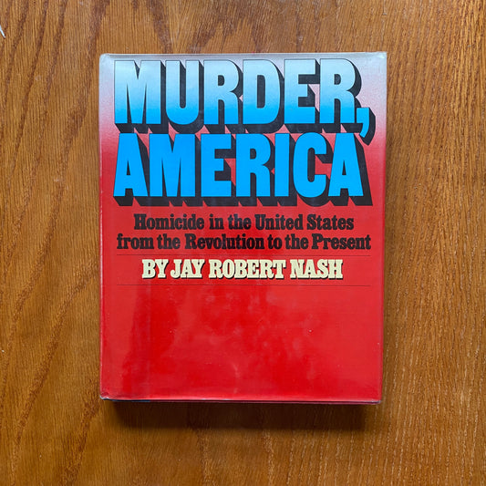 Murder, America -  Jay Robert Nash
