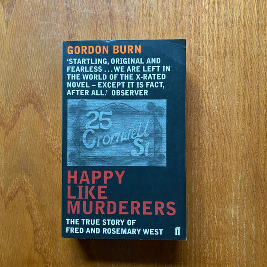 Happy Like Murderers - Gordon Burn