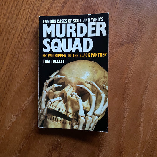 Famous Cases of Scotland Yards Murder Squad - Tom Tullet