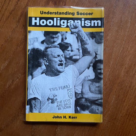 Understanding Soccer Hooliganism - John H. Kerr