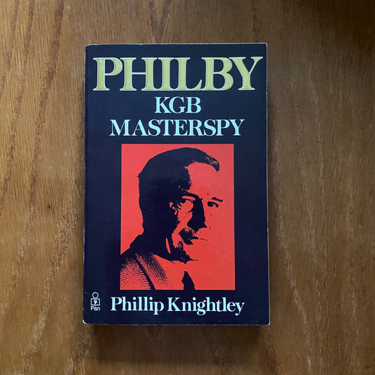 Philby KGB Masterspy - Phillip Knightley