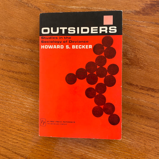 Outsiders: Studies in the Sociology of Deviance Howard S. Becker