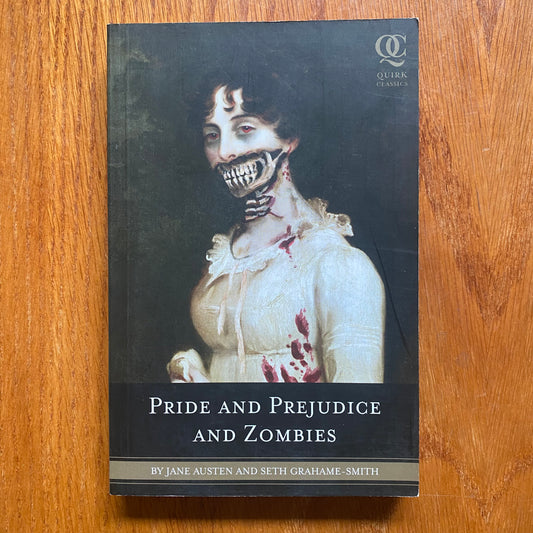 Pride and Prejudice and Zombies - Seth Grahame Smith & Jane Austen
