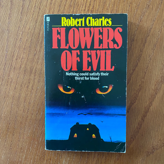 Flowers Of Evil - Robert Charles