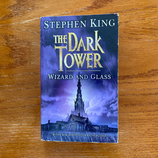 The Dark Tower IV: Wizard & Glass - Stephen King