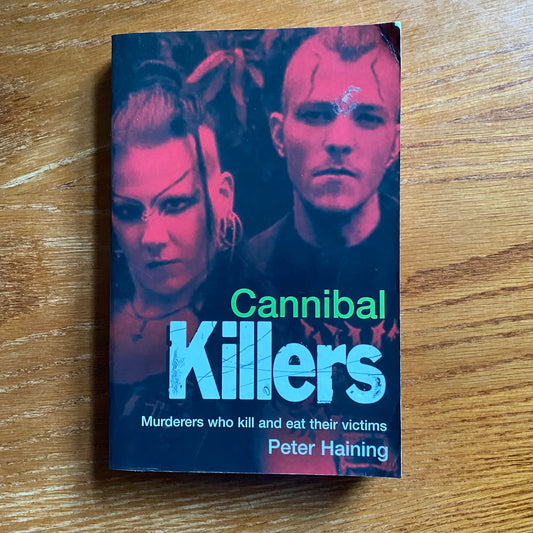 Cannibal Killers -  Peter Haning