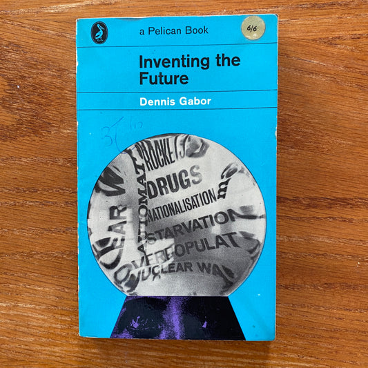 Inventing The Future - Dennis Gabor