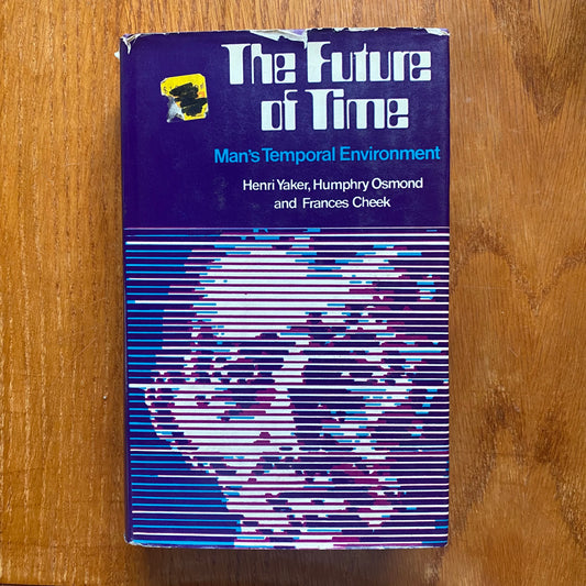 The Future Of Time  - Henri Yaker &  Humphry Osmond