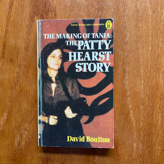 The Making of Tania: The Patty Hearst Story –  David Boulton