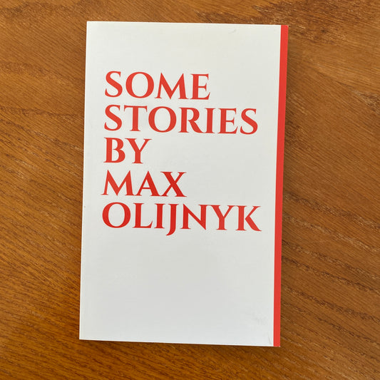 Some Stories - Max Olijnyk